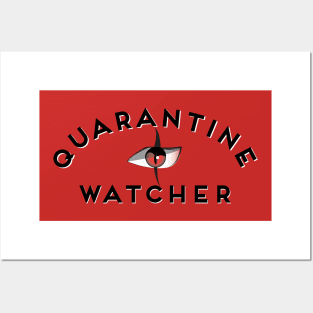 Quarantine watcher Posters and Art